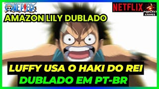 LUFFY USANDO O HAKI DO REI EM AMAZON LILY  ONE PIECE DUBLADO EM PTBR [upl. by Scandura]