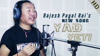 Yad Yeti  Rajesh Payal Rai  New Nepali Song 20182075 [upl. by Aehtorod]