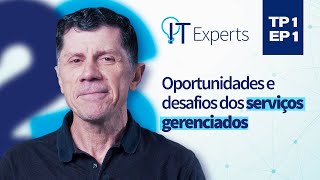 IT Experts  Managed services EP1 Oportunidades e desafios da terceirização [upl. by Moor]