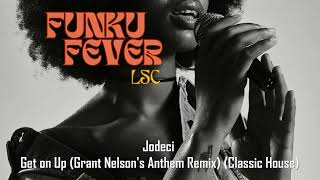 Jodeci  Get on Up Grant Nelsons Anthem Remix Classic House [upl. by Soraya]