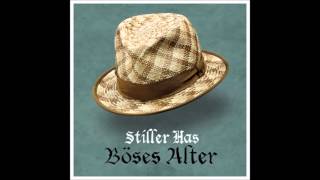 Böses Alter  Stiller Has [upl. by Edlun107]