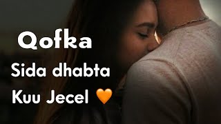 QOFKA SIDA DHABTA KUU JECEL  Jacayl [upl. by Ehc86]