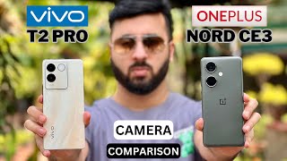 Is It The Best Camera Phone Under 20000  Vivo T2 Pro vs OnePlus Nord CE 3 Camera Comparison [upl. by Aynas]