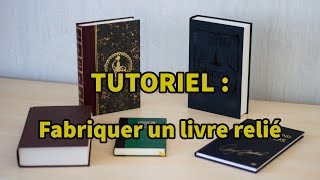 TUTORIEL  Fabriquer un livre relié [upl. by Byers217]