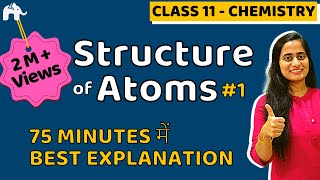 Structure of Atom  Class 11 Chemistry  Chapter 2  JEE NEET CBSE 1 [upl. by Eelidnarb538]