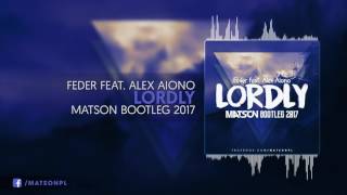 Feder feat Alex Aiono  Lordly Matson Bootleg 2017  DOWNLOAD [upl. by Dyal84]