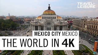 Mexico City Mexico  The World in 4K  Travel  Leisure [upl. by Masera]