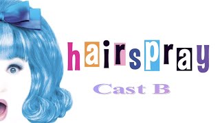 Hairspray Cast B [upl. by Ytiak662]