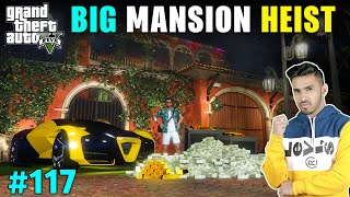 BIG MANSION HEIST FOR SHOWROOM  GTA V GAMEPLAY 117 [upl. by Hsekin]