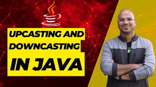 59 Upcasting and Downcasting in Java [upl. by Ellenwahs]