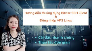 Hướng dẫn tải phần mềm Bitvise SSH Client và đăng nhập VPS Linux [upl. by Sarazen876]