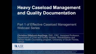 Webcast 35 Heavy Caseload Management and Quality Documentation [upl. by Holbrook984]