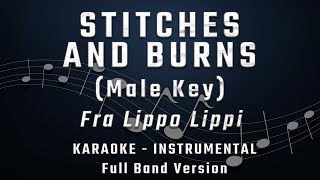 STITCHES AND BURNS  MALE KEY  FULL BAND KARAOKE  INSTRUMENTAL  FRA LIPPO LIPPI [upl. by Kayle]