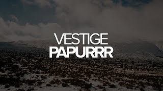 Papurrr by Vestige [upl. by Nyletac]