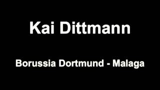 Kai Dittmann kommentiert Borussia Dortmund  Malaga 942013 [upl. by Ahseenat412]