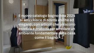 Ikea catalogo bagno 2024 le novità arredo e complementi [upl. by Douglass]