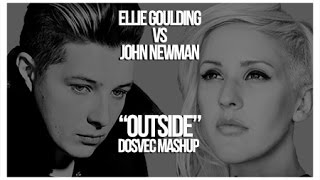 DOSVEC  Outside Ellie Goulding vs John Newman Mashup [upl. by Roana]