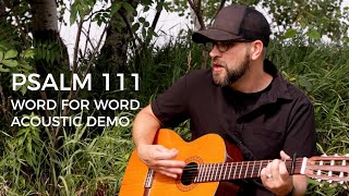 Psalm 111 Song • Word For Word ESV Acoustic Demo Lyrics [upl. by Adierf]