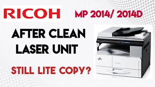 RICOH MP 2014 2014D how to fix lite copy Problem after clean LASER unit still lite copy and print [upl. by Sibylle665]