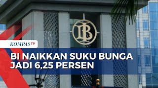 Bank Indonesia Naikkan Suku Bunga Jadi 625 Persen Apa Saja Dampaknya [upl. by Carleton173]