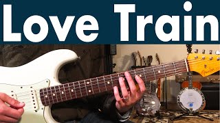 How To Play Love Train On Guitar  O Jays Guitar Lesson  Tutorial [upl. by Rojas]