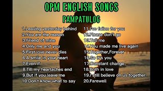 OPM English LoveSong Nonstop  Pampatulog Relaxing English Love Song [upl. by Bum]