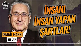 İsmail Hakkı Aydın  İnsan Bir Sır Mıdır İnsanın Karar Mekanizması Nasıl İşler vavtv [upl. by Hound702]