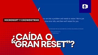 ¿Falla global de Microsoft y CrowdStrike o “Gran Reset”🎯 [upl. by Bruce738]