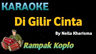 DI GILIR CINTA  Nella Kharisma  KARAOKE HD VERSI KOPLO RAMPAK [upl. by Aitel937]