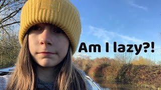 Am I lazy Narrowboat Girl [upl. by Timothee]