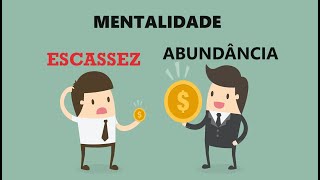 Mentalidade de Escassez VS Abundância  Agregando Valor na Vida das Pessoas [upl. by Lekkim]