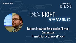 Learning Functional Programming Through Construction by Cameron Presley [upl. by Gherlein]