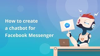 How to create a chatbot for Facebook Messenger [upl. by Farnsworth]