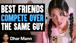 Best Friends COMPETE Over The SAME GUY ft Alan Chikin Chow  Dhar Mann Studios [upl. by Engleman]