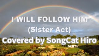 quotI Will Follow Himquot OneMan Sister Act by Songcat Hiro Male Vocal [upl. by Niras730]