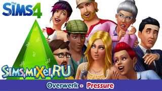 Overwerk  Pressure  Soundtrack The Sims 4 OST [upl. by Ruyle]