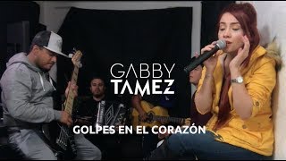 GOLPES EN EL CORAZÓN  GABBY TAMEZ VERSIÓN CORTA [upl. by Cohlette61]