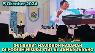 Gus Baha Mauidhoh Hasanah di Podium Wisuda STAI Al Anwar Sarang 5 Oktober 2024 [upl. by Bealle]