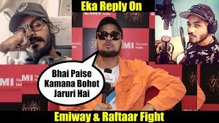 Eka Reply On Emiway Bantai And Raftaar DISS Track [upl. by Nerag465]