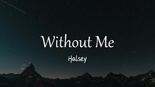 Halsey  Without Me Lyrics [upl. by Crandell323]