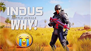 WHY THIS MUCH HATE TO INDUS 🇮🇳   Indus Battle Royale 😣🙏🏻  Iroscous [upl. by Dosh]