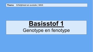 VMBO HAVO 2  Erfelijkheid en evolutie  Basisstof 1 Genotype en fenotype  MAX [upl. by Rempe]