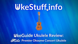 UkeGuide Ukulele Review Hilo Premier Okoume Concert Ukulele [upl. by Vern]