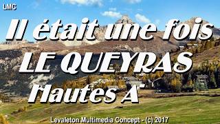 Il était une fois LE QUEYRAS Hautes Alpes [upl. by Angel207]