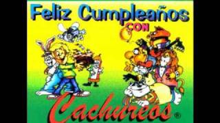 Feliz Cumpleaños de Cachureos Cumpleaños Feliz [upl. by Eidoc]