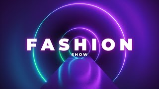 BEST FASHION SHOW MUSIC BACKGROUND [upl. by Blanding]