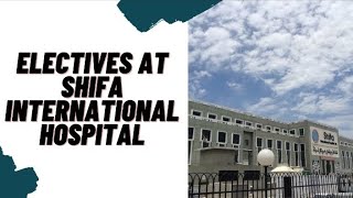 How to apply for electives in SHIFA INTERNATIONAL HOSPITAL  internship  shifa [upl. by Lauder121]