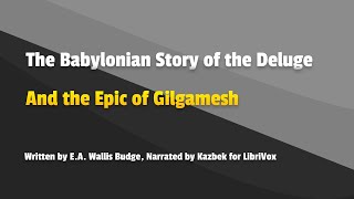 AUDIOBOOK  ANCIENT HISTORY Babylonian Story of the Deluge and the Epic of Gilgamesh  Sumeria [upl. by Eiclek]