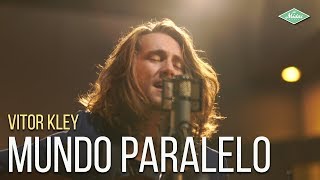 Vitor Kley  Mundo Paralelo Microfonado [upl. by Legnalos124]