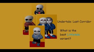 What Is The Best Littletale Sans Variant Undertale Last Corridor [upl. by Favien]